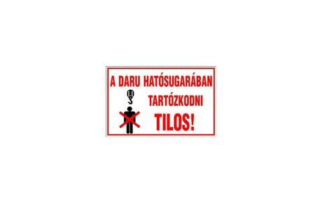 Nálepka Zakázaný pobyt v dosahu žeriavu!